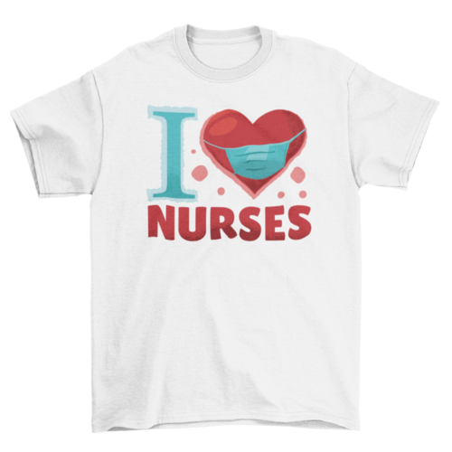 I Love Nurses T-shirt