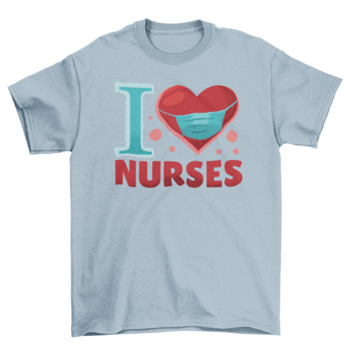 I Love Nurses T-shirt