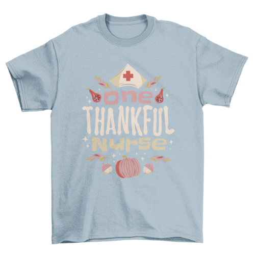 Thanksgiving nurse quote t-shirt
