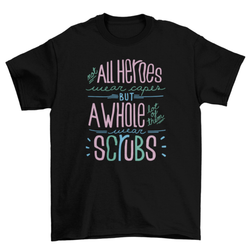 Hero nurse inspiring quote t-shirt