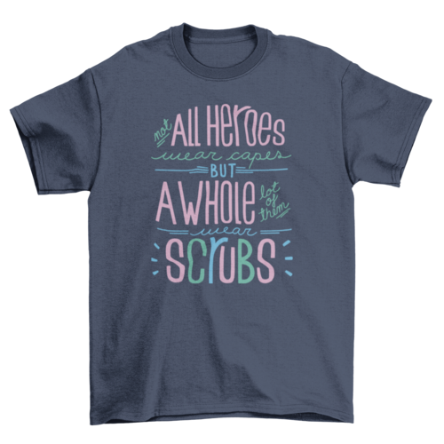 Hero nurse inspiring quote t-shirt