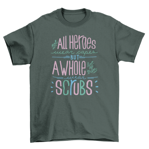 Hero nurse inspiring quote t-shirt