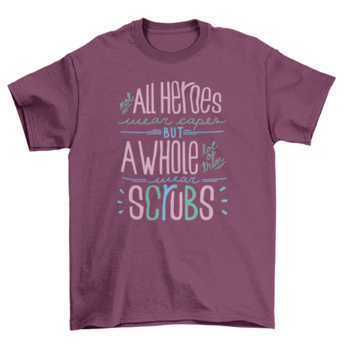 Hero nurse inspiring quote t-shirt